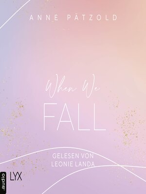 cover image of When We Fall--LOVE NXT, Band 2